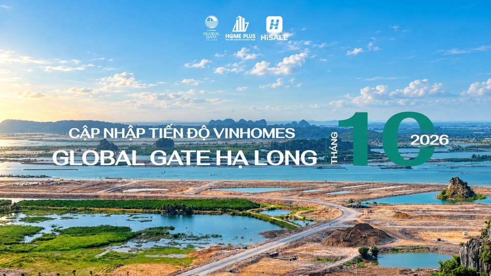 Toàn cảnh Vinhomes Global Gate Hạ Long tháng 10/2026